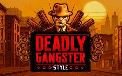 Deadly Gangster Style